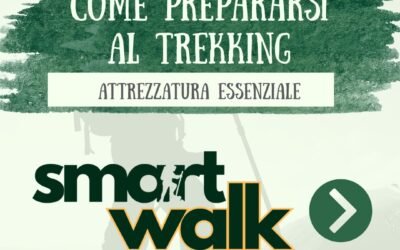 SMART WALK: una guida pratica per vivere il trekking in modo sicuro e responsabile